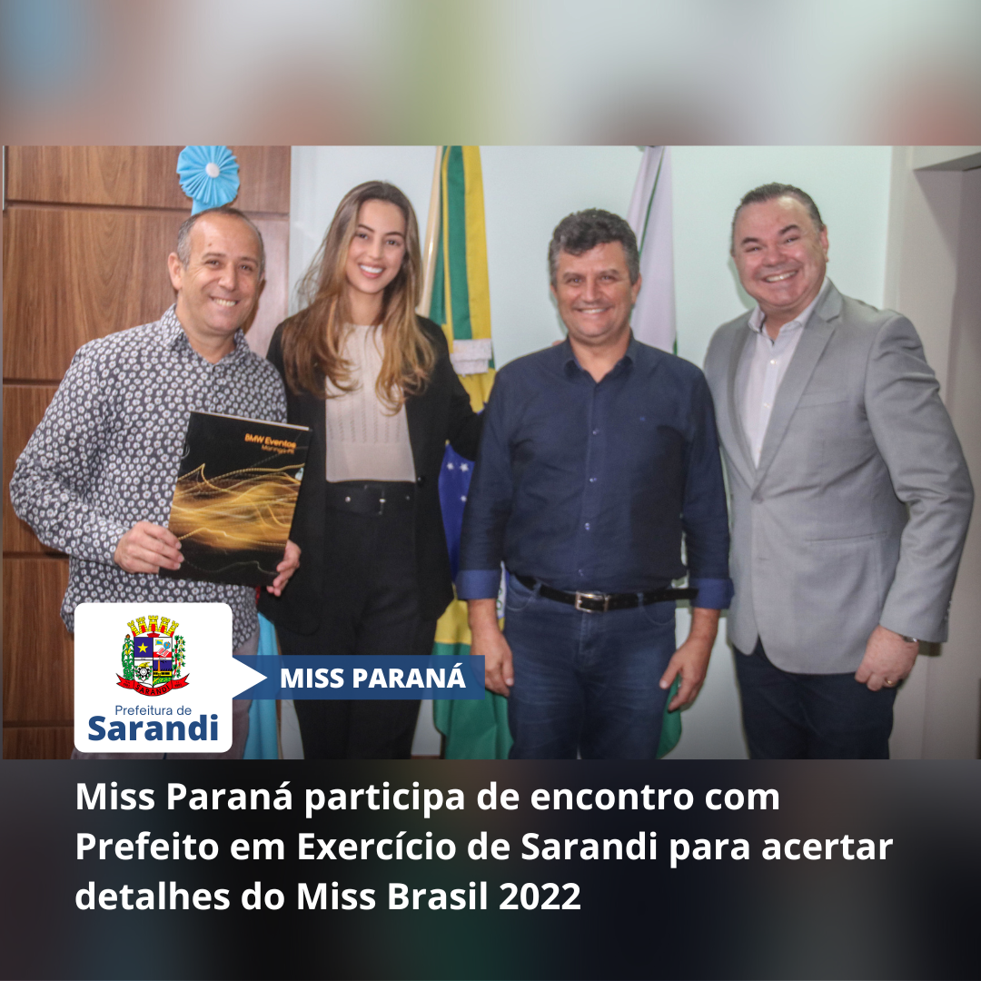 Miss Paraná participa de encontro com Prefeito em Exercício de Sarandi para acertar detalhes do Miss Brasil 2022